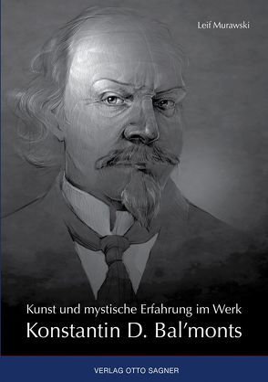 Kunst und mystische Erfahrung im Werk Konstantin D. Bal’monts von Murawski,  Leif