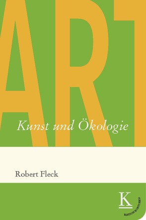 Kunst und Ökologie von Fleck,  Robert