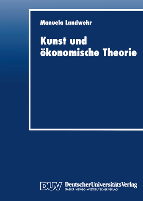 Kunst und ökonomische Theorie von Landwehr,  Manuela