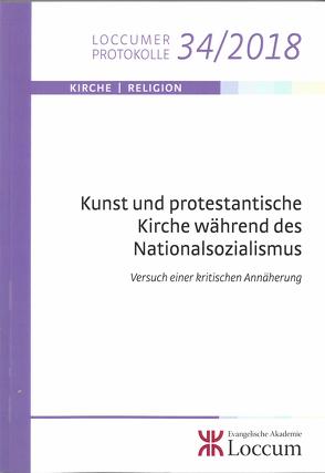 Kunst und protestantische Kirche während des Nationalsozialismus von Albrecht,  Thorsten, Brouwer,  Christian, Claussen,  Johann Hinrich, Schaede,  Stephan