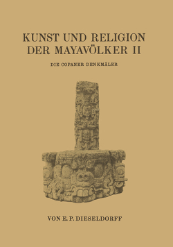 Kunst und Religion der Mayavölker II von Dieseldorf,  E. P.