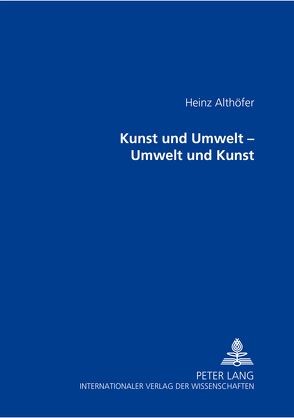 Kunst und Umwelt – Umwelt und Kunst von Althöfer,  Heinz