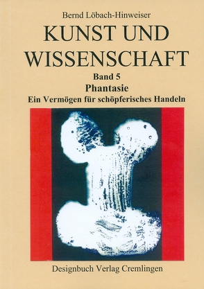 Kunst und Wissenschaft von Löbach-Hinweiser,  Bernd