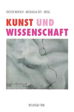 Kunst und Wissenschaft von Mersch,  Dieter, Ott,  Michaela