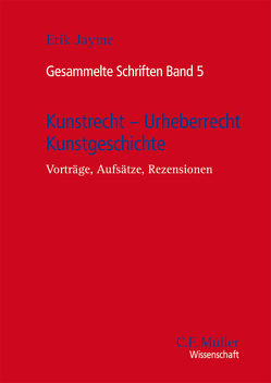 Kunstrecht – Urheberrecht – Kunstgeschichte von Jayme,  Erik