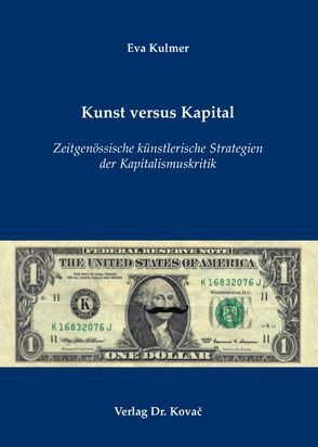 Kunst versus Kapital von Kulmer,  Eva