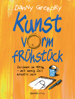 Kunst vorm Frühstück von Gregory,  Danny, Willems,  Elvira