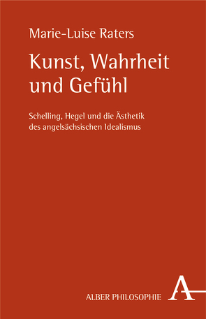 Kunst, Wahrheit und Gefühl von Raters,  Marie-Luise