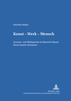 Kunst – Werk – Mensch von Walter,  Henrike