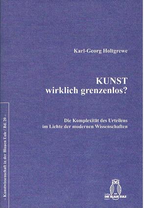 Kunst – wirklich grenzenlos? von Holtgrewe,  Karl G