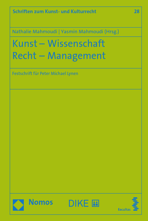 Kunst – Wissenschaft – Recht – Management von Mahmoudi,  Nathalie, Mahmoudi,  Yasmin