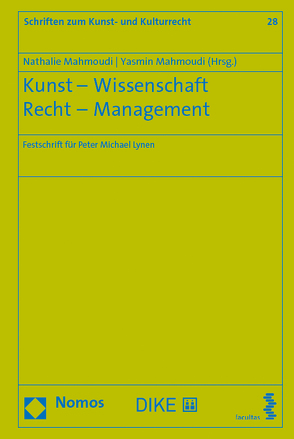 Kunst – Wissenschaft – Recht – Management von Mahmoudi,  Nathalie, Mahmoudi,  Yasmin