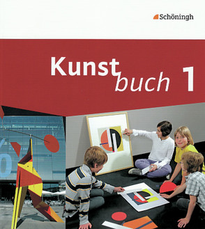 Kunstbuch – Arbeitsbücher für die Sekundarstufe I. Bisherige Ausgabe von Algner,  Achim, Binder,  Martin, Binder,  Sabine, Deffke,  Michael, Paßmann,  Britta, Prox,  Henning, Sterle,  Anne, Wilms,  Jochen