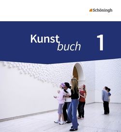 Kunstbuch – Arbeitsbücher für die Sekundarstufe I – Neubearbeitung von Algner,  Achim, Binder,  Martin, Binder,  Sabine, Deffke,  Michael, Paßmann,  Britta, Prox,  Henning, Sterle,  Anne, Wilms,  Jochen