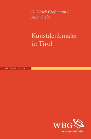 Kunstdenkmäler in Tirol von Grebe,  Anja, Grossmann,  G Ulrich