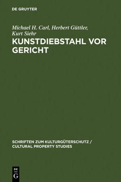 Kunstdiebstahl vor Gericht von Carl,  Michael H., Güttler,  Herbert, Siehr,  Kurt