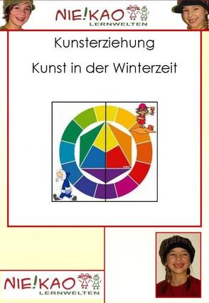 Kunsterziehung Kunst in der Winterzeit von Kiel,  Steffi, Kiel,  Udo, Rudloff,  Katrin