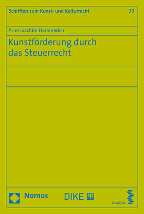 Kunstförderung durch das Steuerrecht von Hammerich,  Arne Joachim