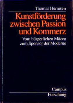 Kunstförderung zwischen Passion und Kommerz von Hermsen,  Thomas