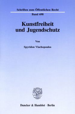 Kunstfreiheit und Jugendschutz. von Vlachopoulos,  Spyridon