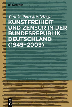 Kunstfreiheit und Zensur in der Bundesrepublik Deutschland von Mix,  York-Gothart