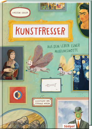 Kunstfresser – Aus dem Leben einer Museumsmotte von Marian,  Stephanie, Ziegler,  Christine