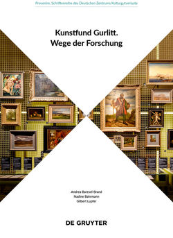 Kunstfund Gurlitt von Bahrmann,  Nadine, Baresel-Brand,  Andrea, Lupfer,  Gilbert