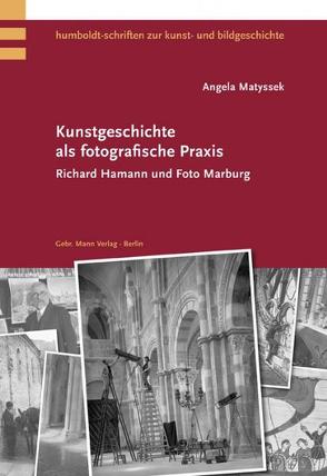 Kunstgeschichte als fotografische Praxis von Matyssek,  Angela