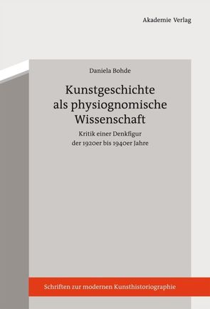 Kunstgeschichte als physiognomische Wissenschaft von Bohde,  Daniela