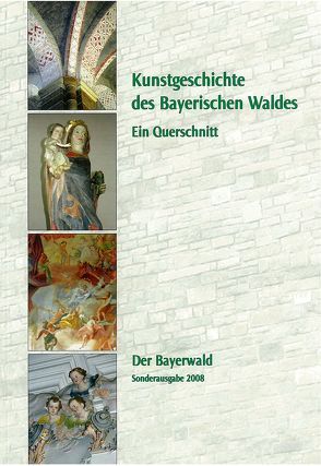 Kunstgeschichte des Bayerischen Waldes von Bayerischer Wald-Verein e.V., Schaefer,  Werner