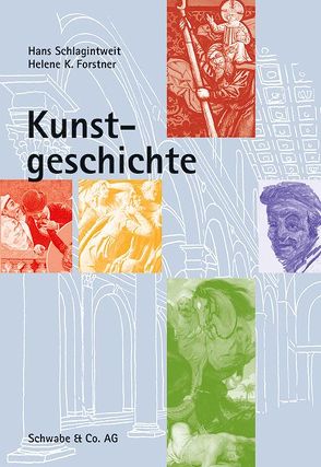 Kunstgeschichte von Forstner,  Helene K, Schlagintweit,  Hans