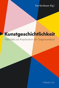 Kunstgeschichtlichkeit von Blümlinger,  Christa, Buchmann,  Sabeth, Busch,  Werner, de Bruyn,  Eric C.H., Draxler,  Helmut, Joselit,  David, Kernbauer,  Eva, Lauf,  Vera, Muhle,  Maria, Rancière,  Jacques, Stakemeier,  Kerstin, von Bismarck,  Beatrice, von Schöning,  Antonia