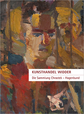 Kunsthandel Widder | Sammlung Chrastek – Hagenbund von Boeckl,  Matthias, Chrastek,  Peter, Widder,  Roland