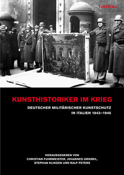 Kunsthistoriker im Krieg von Fuhrmeister,  Christian, Griebel,  Johannes, Klingen,  Stephan, Peters,  Ralf