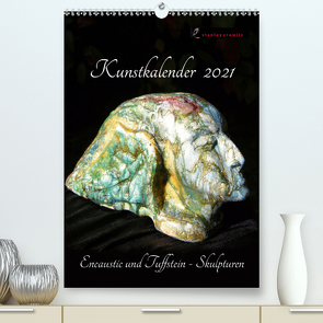 Kunstkalender 2021 – Encaustic und Tuffstein – Skulpturen (Premium, hochwertiger DIN A2 Wandkalender 2021, Kunstdruck in Hochglanz) von Crawitz,  Stanley