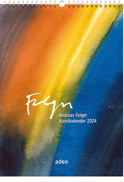 Kunstkalender 2024 – Wandkalender von Felger,  Andreas