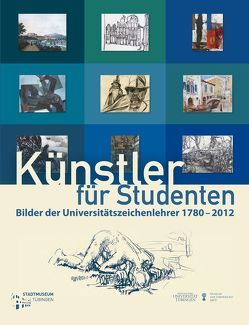 Künstler für Studenten von Beck,  Thomas, Blattner,  Evamarie, Boll,  Franziska, Eiche,  Christine, Hartel,  Zita, Hohberger,  Frido, Ludwig,  Theresia, Michels,  Anette, Ratzeburg,  Wiebke, Schöttle,  Silke, Schulze,  Elke, Seidl,  Ernst, Springer,  Walter, Willner,  Sarah