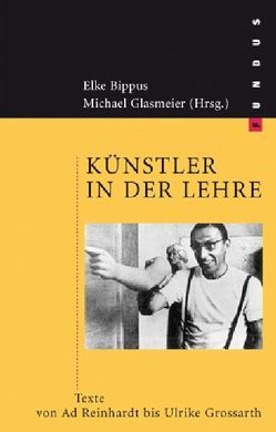 Künstler in der Lehre von Bippus,  Elke, Glasmeier,  Michael