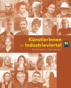 KünstlerInnen im Industrieviertel von Aigner,  Carl, Bastl,  Friedrich, Beranek,  Bettina, Blank,  Michael, Hadraba,  Regina, Hammerstiel,  Robert, Heindl,  Anna, Hoke,  Tomas, Kaiser,  Gerhard, Kogler,  Leopold, Lang,  Brigitte, Ledolter,  Peter, Praschak,  Katja, Schwarzinger,  Franz, Thuma,  Gerlinde, Voggeneder,  Elisabeth, Vonmetz,  Karl, Wakolbinger,  Manfred, Weber,  Robert, Wegerer,  Michael, Zahornicky,  Robert