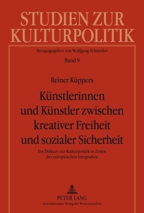 Künstlerinnen und Künstler zwischen kreativer Freiheit und sozialer Sicherheit von Küppers,  Reiner