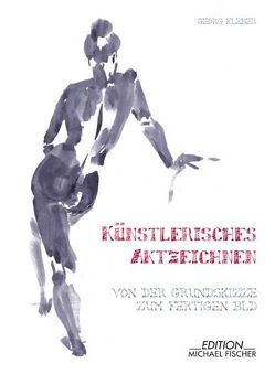 Künstlerisches Aktzeichnen von Kleber,  Georg