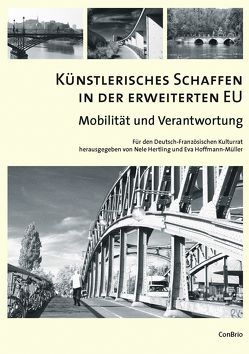 Künstlerisches Schaffen in der erweiterten EU. Mobilität und Verantwortung von Hertling,  Nele, Hoffmann-Müller,  Eva