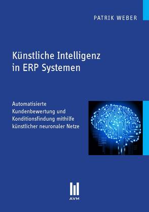 Künstliche Intelligenz in ERP Systemen von Weber,  Patrik