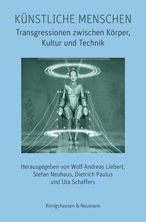 Künstliche Menschen von Liebert,  Wolf-Andreas, Neuhaus,  Stefan, Paulus,  Dietrich, Schaffers,  Uta