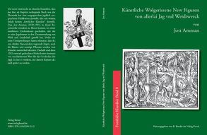 Künstliche Wolgerissene New Figuren von allerlai Jag vnd Weidtwerck von Amman,  Jost, Bendix,  Bernd