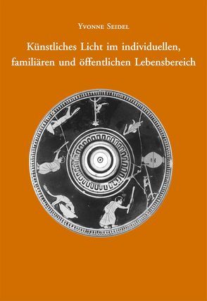 Künstliches Licht im individuellen, familiären und öffentlichen Lebensbereich von Seidel,  Yvonne