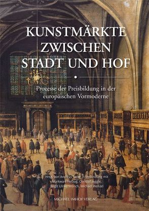 Kunstmärkte zwischen Stadt und Hof von Herzog,  Markwart, Jeggle,  Christof, Münch,  Birgit Ulrike, Tacke,  Andreas, Wenzel,  Michael