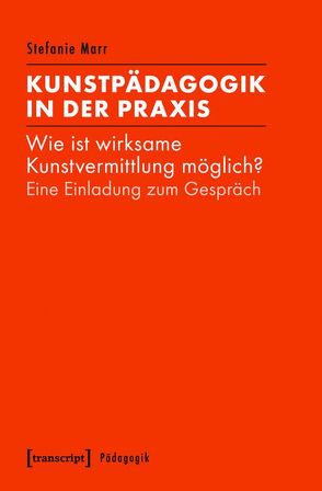 Kunstpädagogik in der Praxis von Marr,  Stefanie