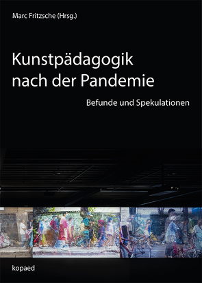 Kunstpädagogik nach der Pandemie von Fritzsche,  Marc