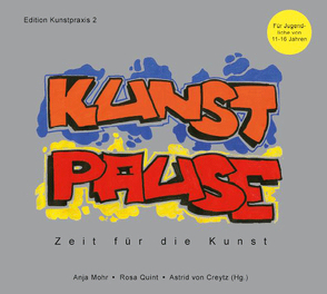 Kunstpause 2 von Mohr,  Anja, Quint,  Rosa, von Creytz,  Astrid